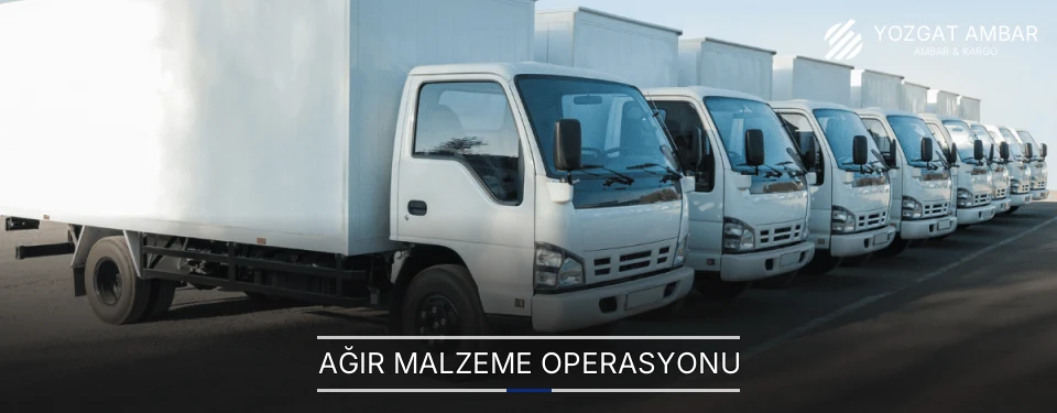 Yozgat Ağır Malzeme Ambar Firmaları