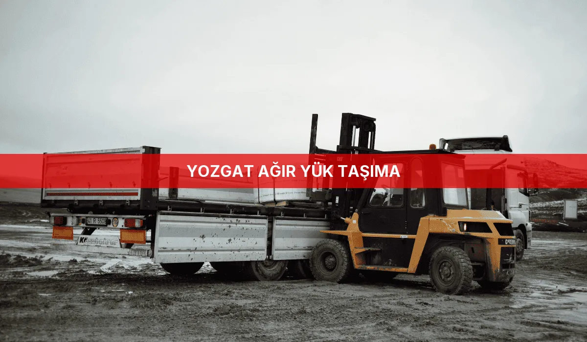 Yozgat Ağır Yük Taşıma