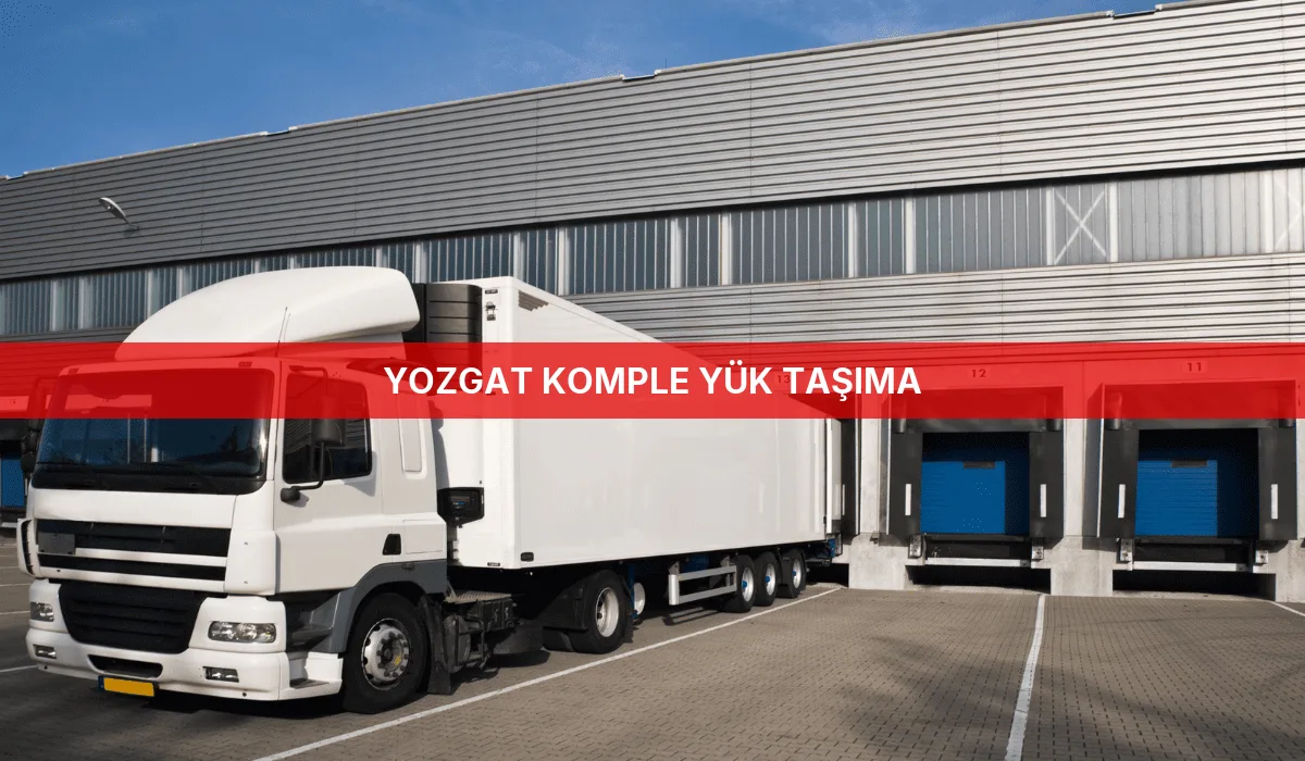 Yozgat Komple Yük Taşıma