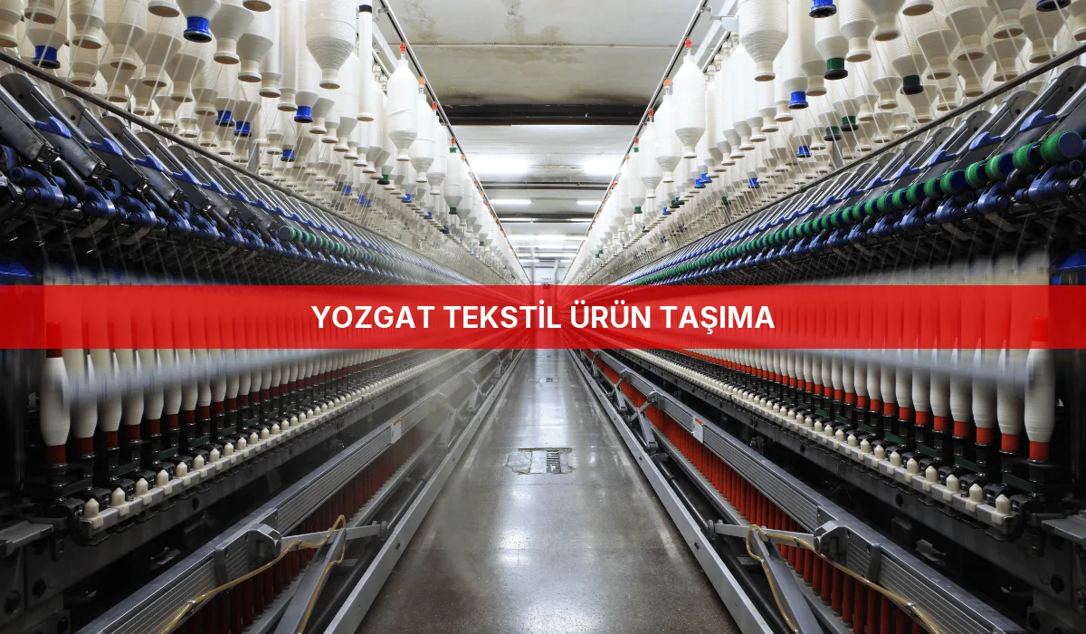 Yozgat Tekstil Ürün Taşıma